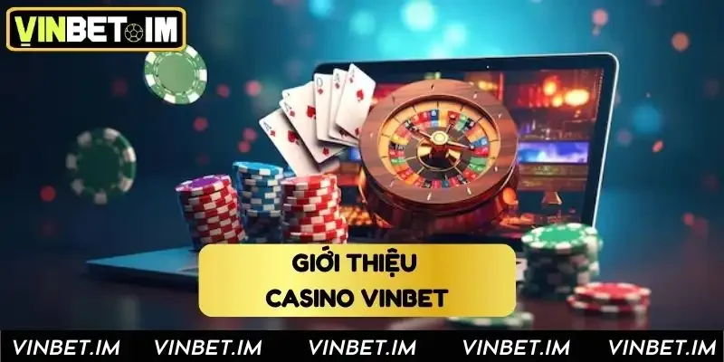 Tổng quan về sảnh cược casino Vinbet